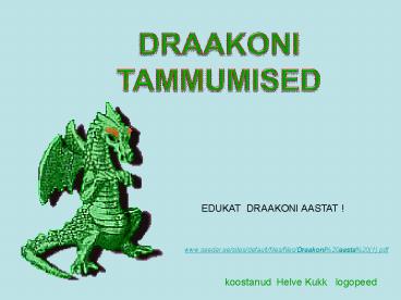 DRAAKONI TAMMUMISED