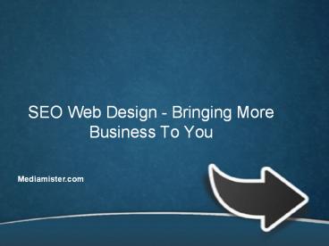 SEO Web Design - Bringing More Business To You