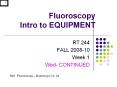 Fluoroscopy Intro to EQUIPMENT PowerPoint PPT Presentation