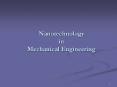 Nanotechnology in Mechanical Engineering PowerPoint PPT Presentation