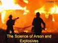 The Science of Arson and Explosives PowerPoint PPT Presentation
