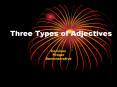 Three Types of Adjectives PowerPoint PPT Presentation