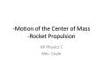 -Motion of the Center of Mass -Rocket Propulsion PowerPoint PPT Presentation