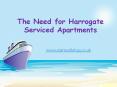 The Need for Harrogate Serviced Apartments PowerPoint PPT Presentation
