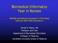 Biomedical Informatics Year in Review Notable publications and events in Informatics since the 2007 AMIA Symposium PowerPoint PPT Presentation