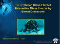 TDI Evolution Closed Circuit Rebreather Diver Course by BorneoDream.com PowerPoint PPT Presentation