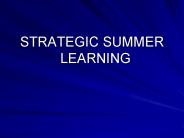 STRATEGIC SUMMER LEARNING