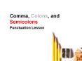 Comma, Colons, and Semicolons PowerPoint PPT Presentation