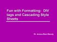 Fun with Formatting: DIV tags and Cascading Style Sheets PowerPoint PPT Presentation