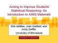 Aiming to Improve Students' Statistical Reasoning: An Introduction to AIMS Materials PowerPoint PPT Presentation