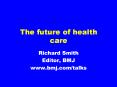 The future of health care PowerPoint PPT Presentation