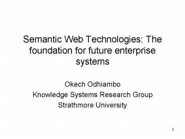 Semantic Web Technologies: The foundation for future enterprise systems