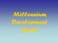 Millennium Development Goals PowerPoint PPT Presentation