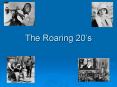 The Roaring 20 PowerPoint PPT Presentation