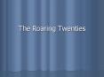 The Roaring Twenties PowerPoint PPT Presentation