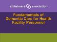 Fundamentals of Dementia Care for Health Facility Personnel PowerPoint PPT Presentation