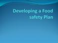 Developing a Food safety Plan PowerPoint PPT Presentation