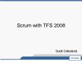 Scrum with TFS 2008 PowerPoint PPT Presentation