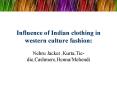 Influence of Indian clothing in western culture fashion: PowerPoint PPT Presentation