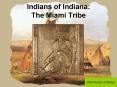 Indians of Indiana: The Miami Tribe PowerPoint PPT Presentation