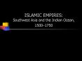 ISLAMIC EMPIRES: Southwest Asia and the Indian Ocean, 1500 PowerPoint PPT Presentation