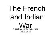 The French and Indian War