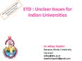 ETD : Unclear Issues for Indian Universities PowerPoint PPT Presentation