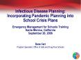 Infectious Disease Planning: Incorporating Pandemic Planning into School Crisis Plans  Emergency Management for Schools Training Santa Monica, California September 26, 2006 PowerPoint PPT Presentation