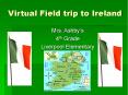 Virtual Field trip to Ireland PowerPoint PPT Presentation