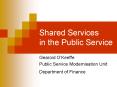 Shared Services in the Public Service PowerPoint PPT Presentation