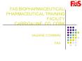 FAS BIOPHARMACEUTICAL/ PHARMACEUTICAL TRAINING FACILITY CARRIGALINE, CO. CORK PowerPoint PPT Presentation