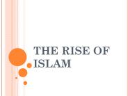 THE RISE OF ISLAM