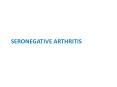 SERONEGATIVE ARTHRITIS PowerPoint PPT Presentation