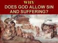 WHY DOES GOD ALLOW SIN AND SUFFERING? PowerPoint PPT Presentation