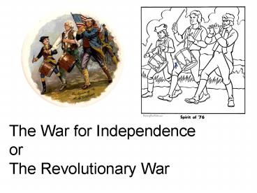 The War for Independence or The Revolutionary War