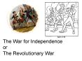 The War for Independence or The Revolutionary War PowerPoint PPT Presentation