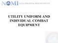 UTILITY UNIFORM AND INDIVIDUAL COMBAT EQUIPMENT PowerPoint PPT Presentation