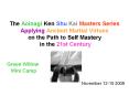 The Aoinagi Ken Shu Kai Masters Series Applying Ancient Martial Virtues on the Path to Self Mastery in the 21st Century PowerPoint PPT Presentation