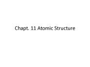 Chapt. 11 Atomic Structure