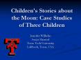 Children's Stories about the Moon: Case Studies of Three Children PowerPoint PPT Presentation