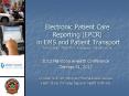 Electronic Patient Care Reporting (EPCR) in EMS and Patient Transport A Successful Model for Leveraging Infrastructure PowerPoint PPT Presentation