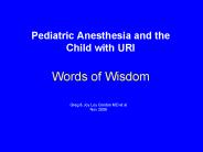 Pediatric Anesthesia and the Child with URI