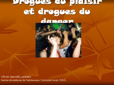 Drogues du plaisir et drogues du danger