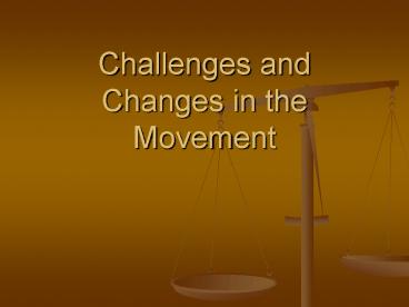 Challenges and Changes in the Movement