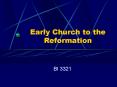Early Church to the Reformation PowerPoint PPT Presentation