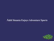Aan Sinanta Enjoys Adventure Sports