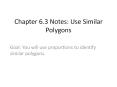 Chapter 6.3 Notes: Use Similar Polygons PowerPoint PPT Presentation