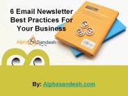 6 Email Newsletter Best Practices For Your Business