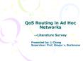 QoS Routing in Ad Hoc Networks --Literature Survey PowerPoint PPT Presentation