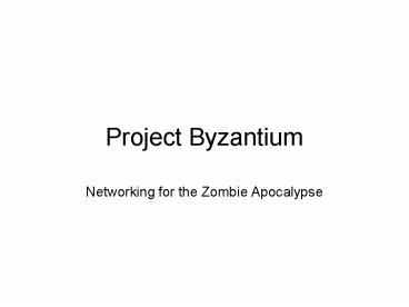 Project Byzantium